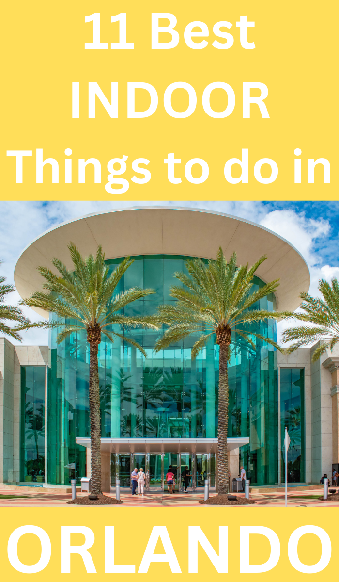 Best Indoor Things to do in Orlando 